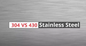 304 VS 430 Stainless Steel