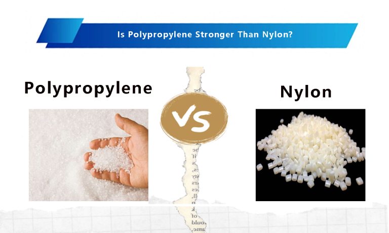 Is Polypropylene Stronger Than Nylon