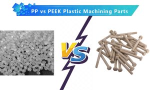 PP vs PEEK Plastic Machining Parts Choosing the Right Material