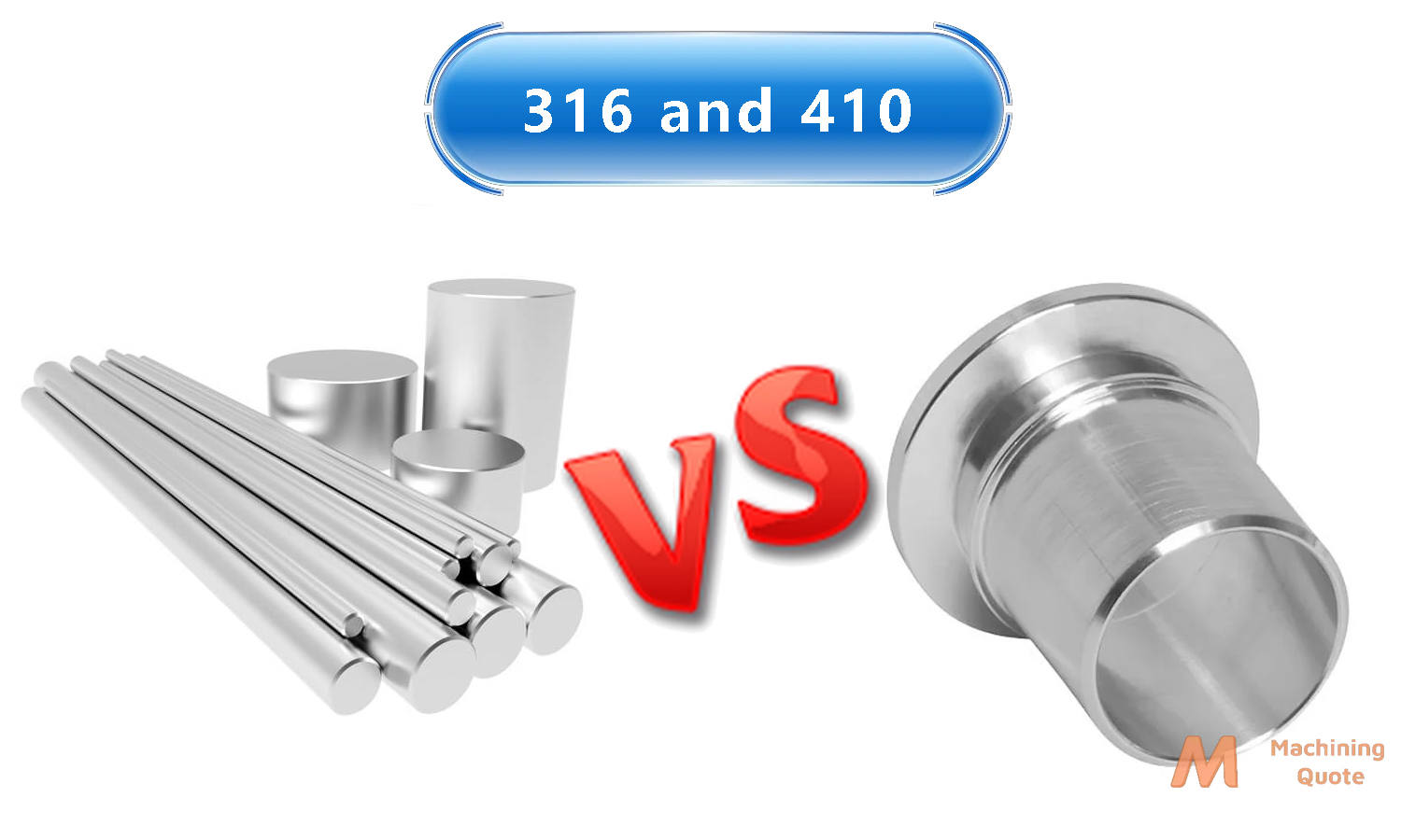 Stainless Steel 316 and 410