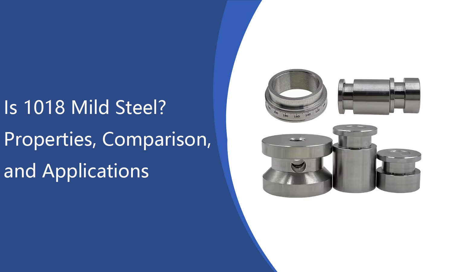 Is 1018 Mild Steel? Properties, Comparison, and Applications