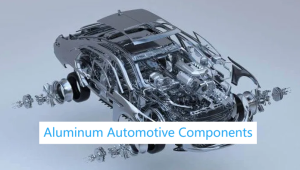 Aluminum Automotive Components