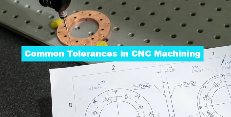 Common Tolerances in CNC Machining